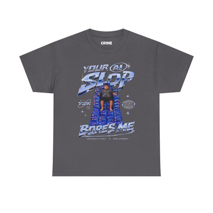 Your AI Slop Bores Me T-Shirt